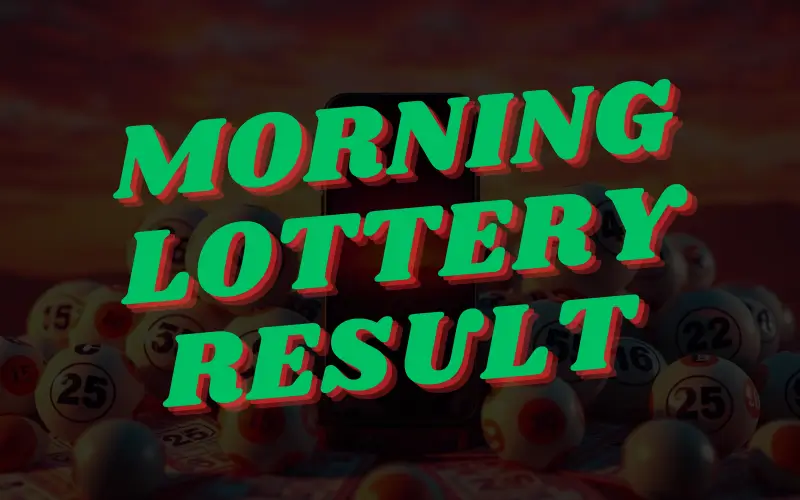 morning lottery result