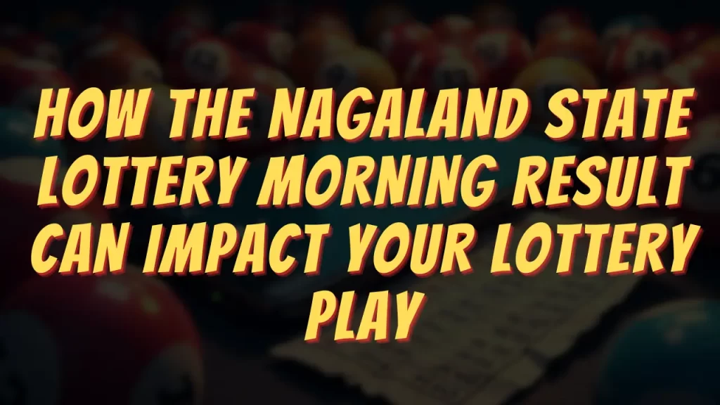 nagaland state lottery morning result